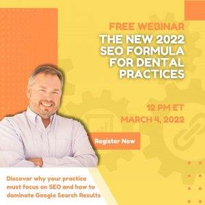 Webinar The NEW 2022 SEO Formula For Dental Practices - Dental Marketing Webinar