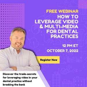DENTAL MARKETING WEBINAR - How To Leverage Video & Multi-Media For Dental Practices