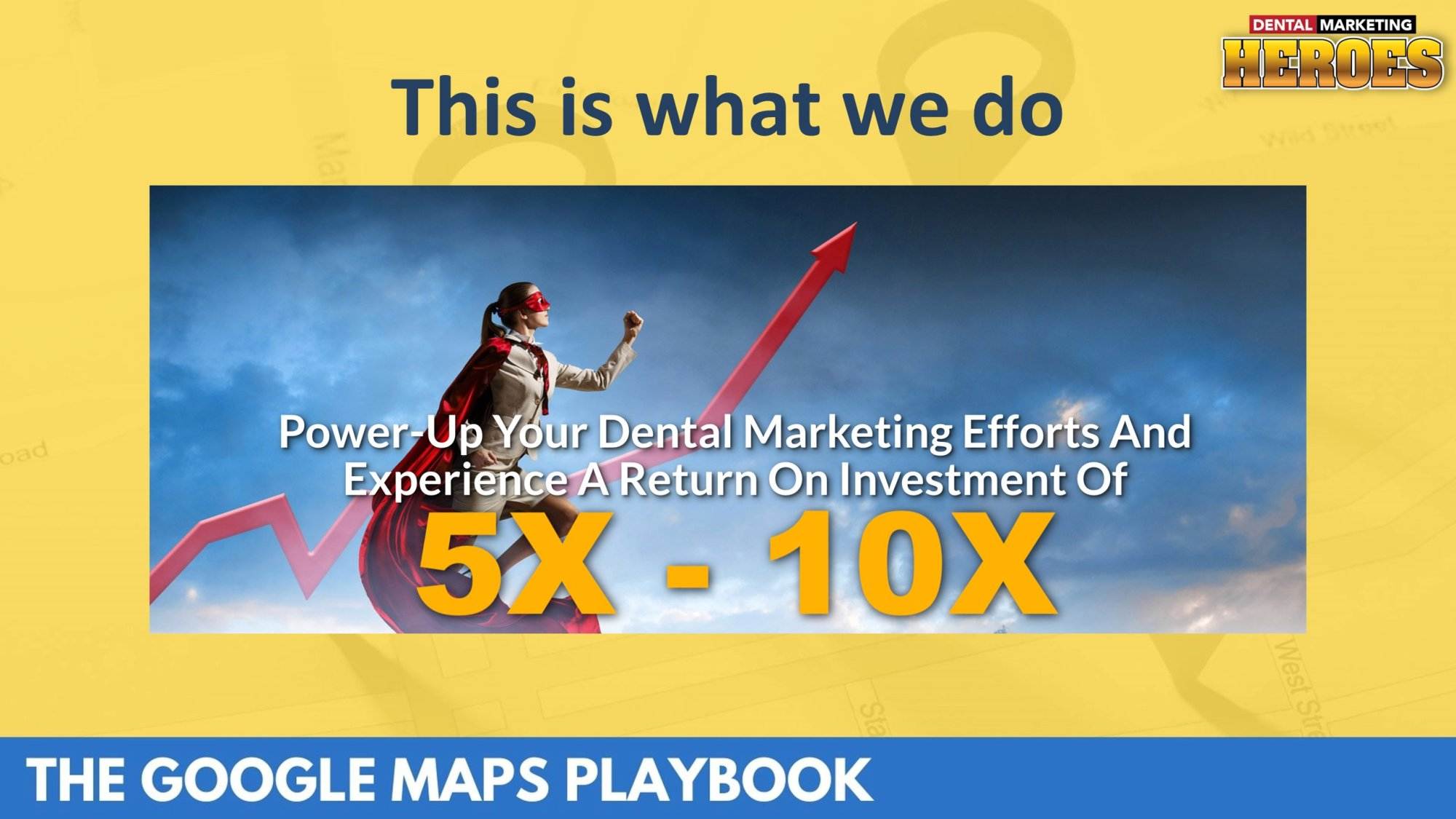 Google Maps webinar - ROI 5x-10x