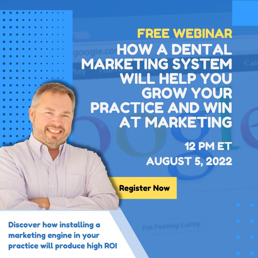 DENTAL MARKETING WEBINAR - HOW A DENTAL MARKETING SYSTEM WILL HELP YOU GROW YOUR PRACTICE