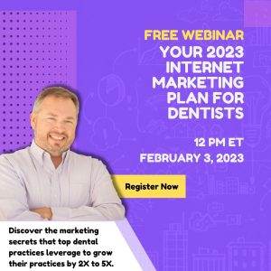 2023 Dental Marketing Plan for Dentists Free Webinar February 3 at 12pm