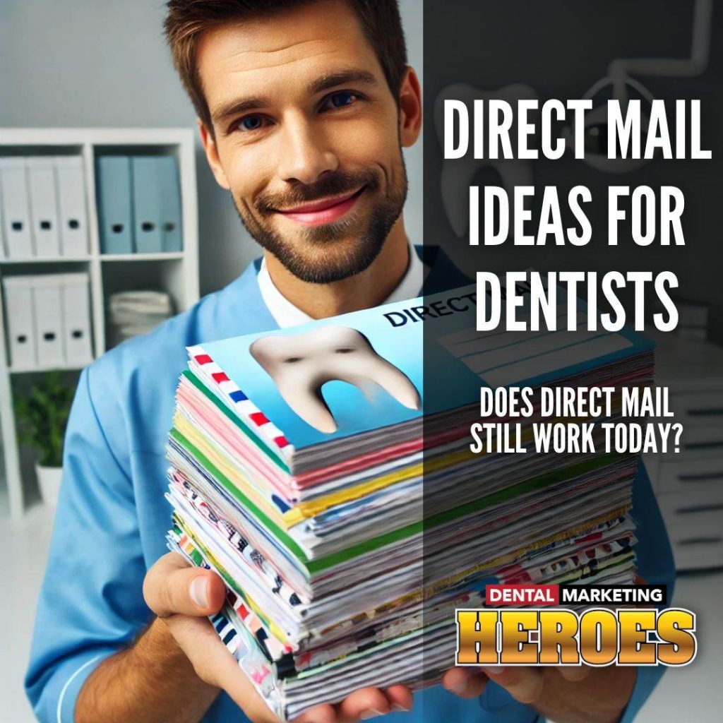 A person holding a stack of direct mail pieces, with text overlay reading "Direct Mail Ideas For Dentists: Does Direct Mail Still Work Today?" and a "Dental Marketing Heroes" logo.