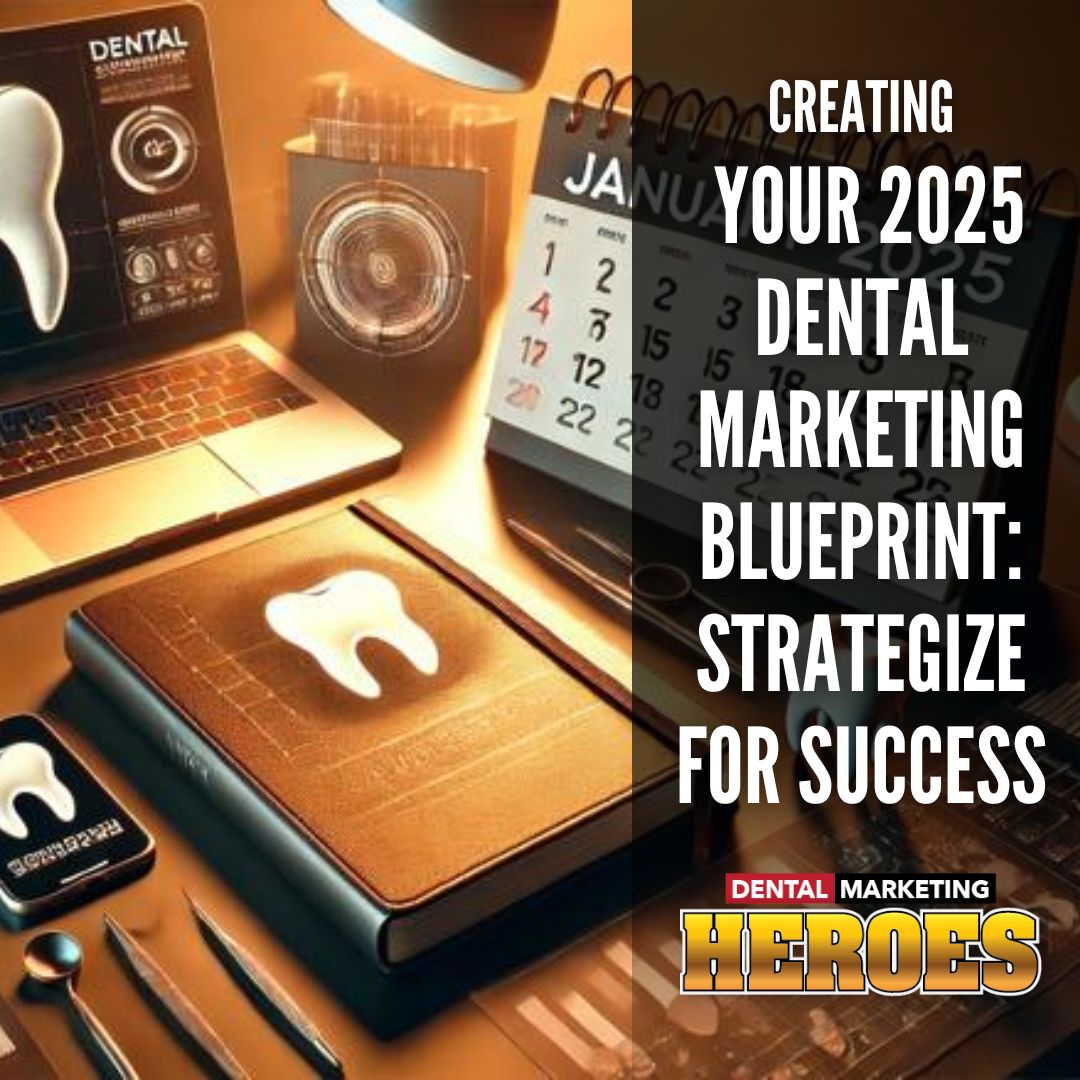 Dental marketing materials on a desk with a large tooth illustration, calendar, and text: "Creating Your 2025 Dental Marketing Blueprint: Strategize for Success.